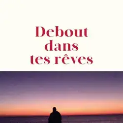 Debout dans tes reves Abdellah Taïa