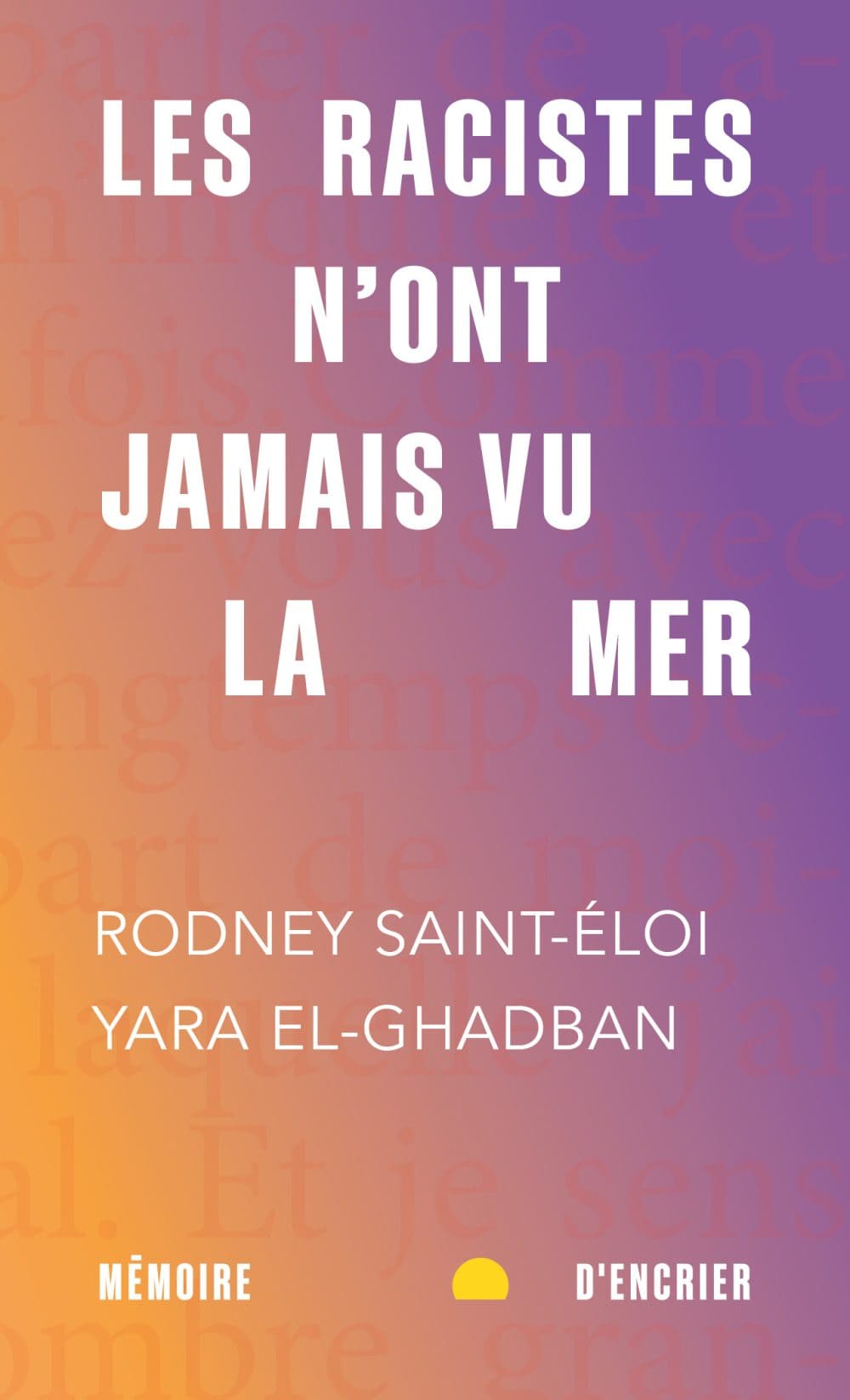 Les racistes n'ont jamais vu la mer rodney saint éloi et yara el ghadban