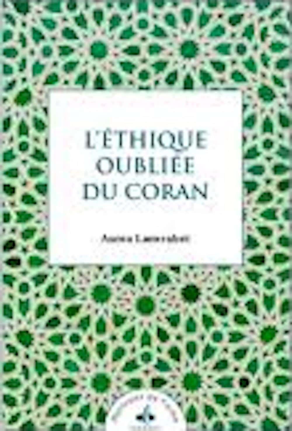 L'éthique oubliée du Coran Asma Lamrabet